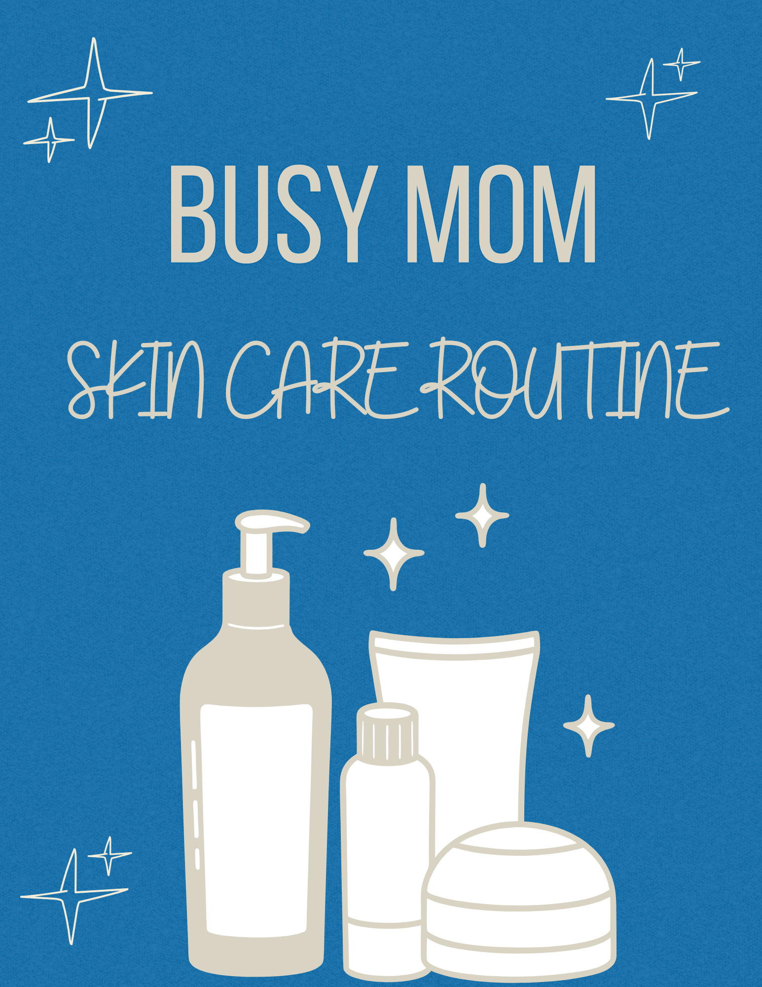Current Skin Care Routine for a Busy Mom ✨ cover photo collage