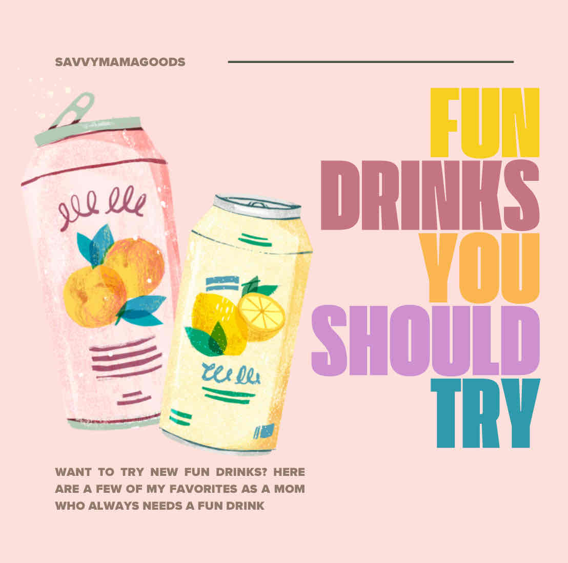 Want to try new fun drinks? Here are a few of my favorites as a mom who always needs a fun drink cover photo collage